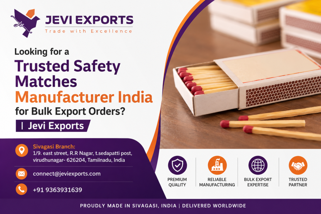 Looking for a Trusted Safety Matches Manufacturer India for Bulk Export Orders? | Jevi Exports