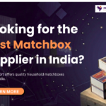 Find the Right Household Matchbox Supplier in India Today