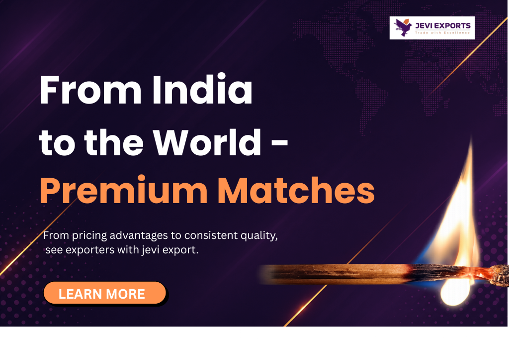 ISO Certified Safety Matches India for Export – JEVI EXPORT