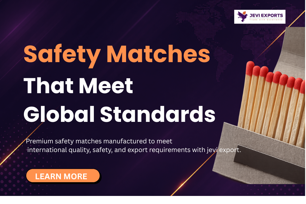 ISO Certified Safety Matches India for Export – JEVI EXPORT