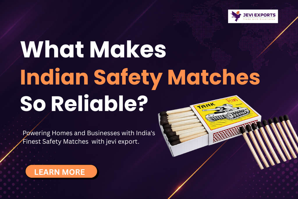 Quality Safety Matches India: Why Indian Manufacturers Are The Best In The Global Match Industry