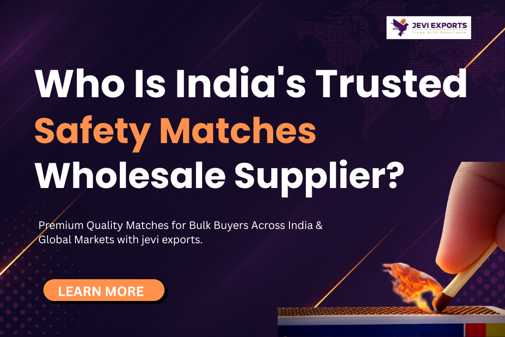 Safety Matches Wholesale Supplier India