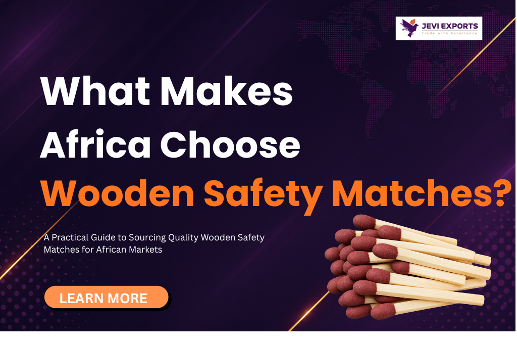 Wooden Safety Matches Export to Africa: A Sourcing Guide for Importers